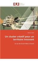 Un Cluster Cr�atif Pour Un Territoire Innovant