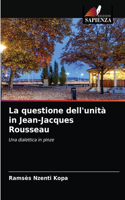 La questione dell'unità in Jean-Jacques Rousseau