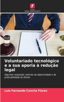 Voluntariado tecnológico e a sua aporia à redução legal