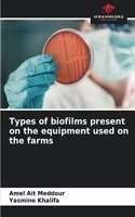 Types of biofilms present on the equipment used on the farms