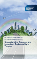 Understanding Concepts and Impacts of Sustainability in Tourism