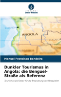 Dunkler Tourismus in Angola