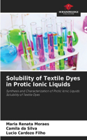 Solubility of Textile Dyes in Protic Ionic Liquids