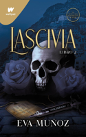 Lascivia. Libro 2 / Lascivious Book 2: (2 Wattpad. Pecados Placenteros)