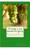 O Leigo E Sua MissÃ£o Na Igreja: Roteiro de FormaÃ§Ã£o No Ano Do Laicato