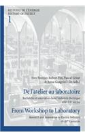 De l’atelier au laboratoire / From Workshop to Laboratory