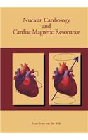 Nuclear Cardiology and Cardiac Magnetic Resonance
