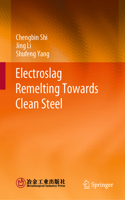 Electroslag Remelting Towards Clean Steel