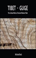 Tibet - Guge:: The Cultural Relics of Ancient Western Tibet