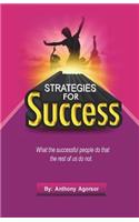 Strategies for Success: What the Successful People Do That the Rest of Us Do Not