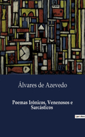 Poemas Irônicos, Venenosos e Sarcásticos