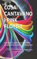 Cosa cantavano i Pink Floyd?!