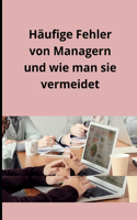 Häufige Fehler von Managern und wie man sie vermeidet