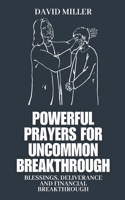 Powerful Prayers for uncommon Breakthrough