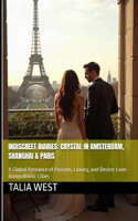 Indiscreet Diaries: Crystal in Amsterdam, Shanghai & Paris: A Global Romance of Passion, Luxury, and Desire: Love Across Iconic Cities