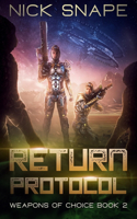 Return Protocol: A First Contact Military Sci-Fi Adventure