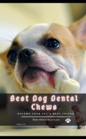 Best Dog Dental Chews: become your pet's best friend