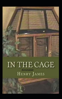 In the Cage- By Henry James(Annotated)