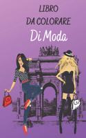 Libro Da Colorare Di Moda: Libro Da Colorare Per Ragazze - Disegni di moda - color teraphy - fashion da colorare per adolescenti - Quaderno creativo per ragazze.