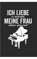 Ich Liebe Es, Wenn Mich Meine Frau Klavier Spielen Lässt: Notenheft/Notenbuch/Notenpapier/Notizbuch/120 Seiten/ 6x9 Zoll