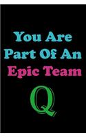 You Are Part Of An Epic Team Q: Coworkers Gifts, Coworker Gag Book, Member, Manager, Leader, Strategic Planning, Employee, Colleague and Friends.