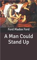 A Man Could Stand Up