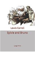 Sylvie and Bruno: Large Print