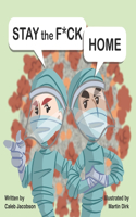 Stay The F*ck Home