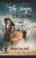 Singer, The Horse, and The Cowboy