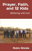 Prayer, Faith, and 12 Kids