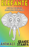 Libri da colorare Zendoodle per adulti - Grande stampa - Animali - Elefante