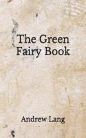 The Green Fairy Book: (Aberdeen Classics Collection)