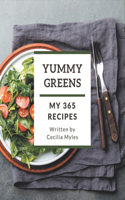My 365 Yummy Greens Recipes: I Love Yummy Greens Cookbook!