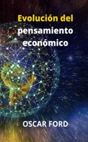 Evolución del pensamiento económico