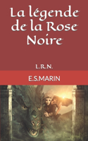 legende de la Rose Noire