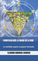 Parapsicología La Magia de la Vida