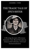 Tragic Tale of Jfk's Sister