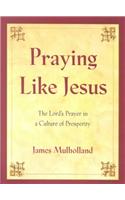 Praying Like Jesus