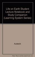 Life on Earth Student Lecture Notebook and Study Companion (Learning System Series)