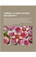 Cornell's High School Geography; Forming Part Third of a Systematic Series of School Geographies, Comprising a Description of the World Arranged with: (English)