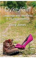 Dyke/Girl: Language and Identities in a Lesbian Group