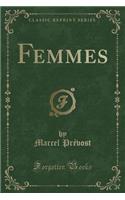 Femmes (Classic Reprint)