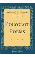 Polyglot Poems (Classic Reprint)