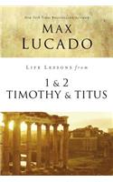 Life Lessons from 1 and 2 Timothy and Titus: Ageless Wisdom for Young Leaders(Life Lessons)
