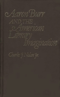 Aaron Burr and the American Literary Imagination.