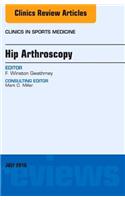 Hip Arthroscopy, an Issue of Clinics in Sports Medicine
