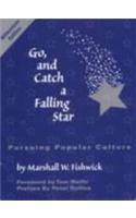 Go, and Catch a Falling Star