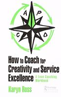 How to Coach for Creativity and Service Excellence