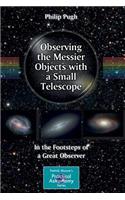 Observing the Messier Objects with a Small Telescope