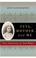 Teta, Mother and Me: Three Generations of Arab Women